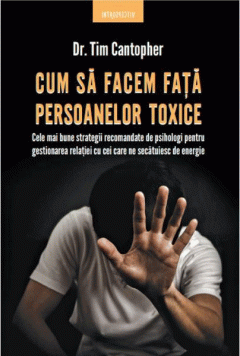 Cum sa facem fata persoanelor toxice