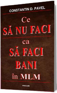 Ce sa nu faci ca sa faci bani in MLM
