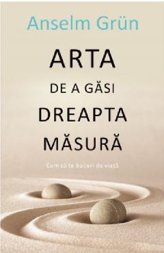 Arta de a gasi dreapta masura