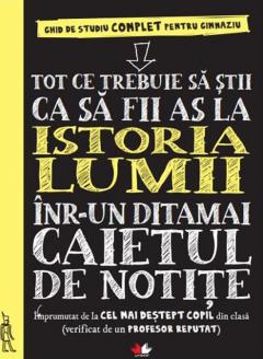 Tot ce trebuie sa stii ca sa fii as la istoria lumii intr-un ditamai caietul de notite