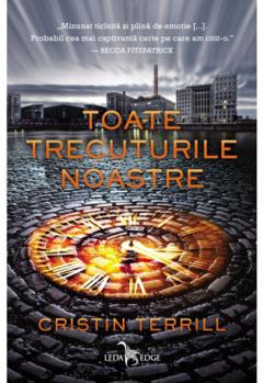 Toate trecuturile noastre