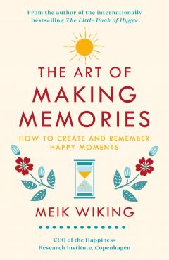 The Art of Making Memories