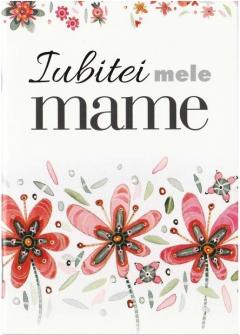 Iubitei mele mame