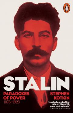 Stalin. Volume I: Paradoxes of Power, 1878-1928