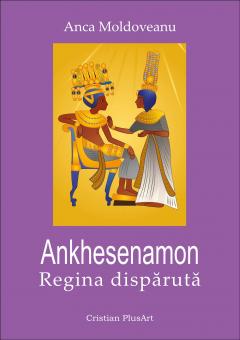 Ankhesenamon - Regina disparuta