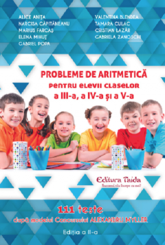 Probleme de aritmetica pentru elevii claselor a III-a, a IV-a, a V-a