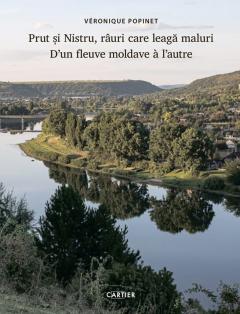 Prut si Nistru, rauri care leaga maluri. D’un fleuve moldave a l’autre