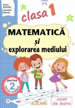 Matematica si explorarea mediului - Clasa 1, Partea 2 - Caiet