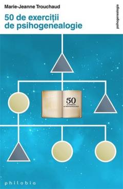 50 de exerciţii de psihogenealogie