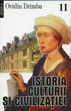 Istoria culturii si civilizatiei. Volumul XI