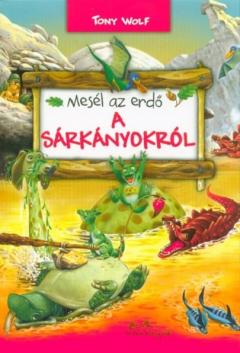 Mesel az erdo - A sarkanyokrol