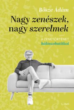 Nagy zeneszek, nagy szerelmek