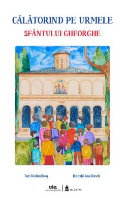 Calatorind pe urmele Sfantului Gheorghe