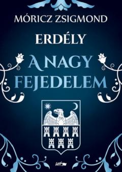Erdely - A nagy fejedelem