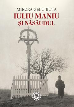 Iuliu Maniu si Nasaudul
