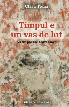 Timpul e un vas de lut