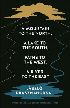 A Mountain to the North, A Lake to The South, Paths to the West, A River to the East