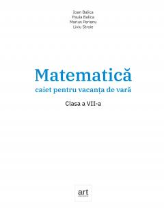 Matematica. Caiet pentru vacanta de vara. Clasa a VII-a