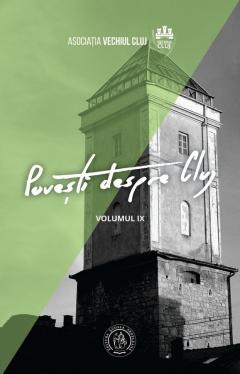 Povesti despre Cluj, Volumul IX