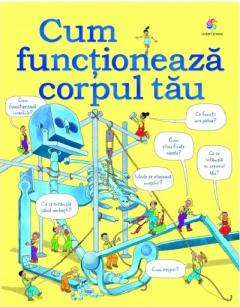 Cum functioneaza corpul tau