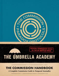 The Umbrella Academy: The Commission Handbook