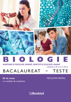 Biologie - Bacalaureat - Teste pentru clasele a XI-a si a XII-a