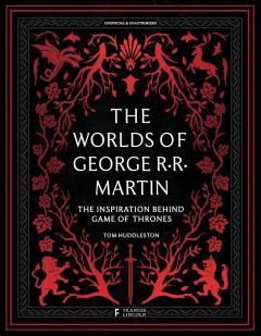 The Worlds of George R.R. Martin