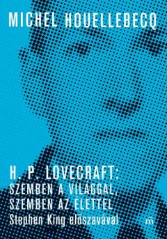 H. P. Lovecraft: Szemben a vilaggal, szemben az elettel