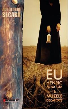 Eu Henric al-8-lea si muzele decapitate