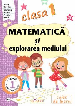 Matematica si explorarea mediului - Clasa 1 Partea 1 - Caiet (AR)