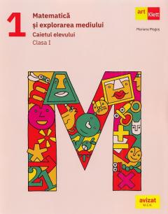 Matematica si explorarea mediului - Clasa 1 - Caietul elevului