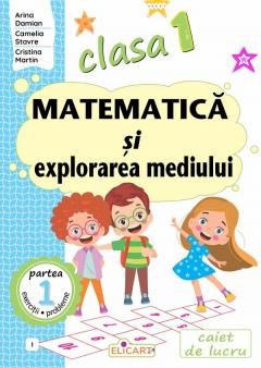 Matematica si explorarea mediului - Clasa 1 Partea 1 - Caiet de lucru (I)
