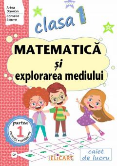 Matematica si explorarea mediului - Clasa I Partea 1 - Caiet de lucru (CP)