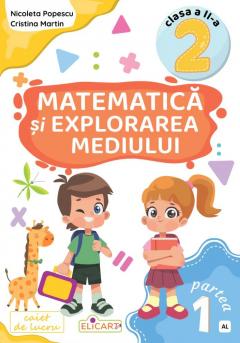 Matematica si explorarea mediului - Clasa a II-a Partea 1 - Caiet de lucru (AL)