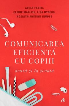 Comunicarea eficienta cu copiii acasa si la scoala