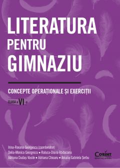Literatura pentru gimnaziu. Concepte operationale si exercitii. Clasa a VI-a
