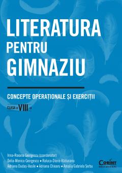 Literatura pentru gimnaziu. Concepte operationale si exercitii. Clasa a VIII-a