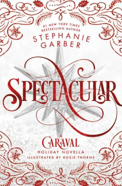 Spectacular - A Caraval Holiday Novella (Signed)