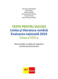 Teste pentru succes - Limba si literatura romana, Evaluarea nationala 2025 - Clasa a VIII-a