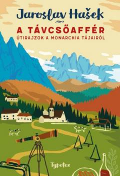 A tavcsoaffer - Utirajzok a Monarchia tajairol 