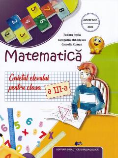 Matematica. Caietul elevului. Clasa a III-a