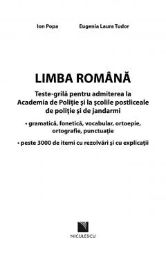 Limba romana. Teste-grila pentru admiterea la Academia de Politie si la scolile postliceale de politie si jandarmi
