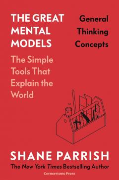 The Great Mental Models. General Thinking Concepts