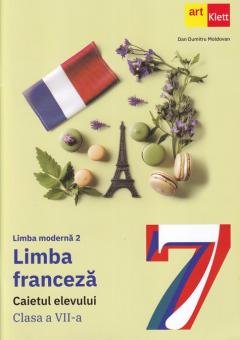 Limba franceza - Limba moderna 2 - Caietul elevului. Clasa a VII-a