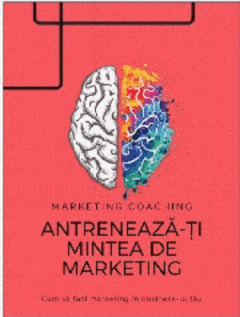 Antreneaza-ti mintea de marketing