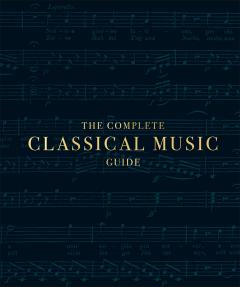 Complete Classical Music Guide