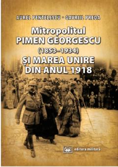 Mitropolitul Pimen Georgescu (1853-1934) si Marea Unire din anul 1918