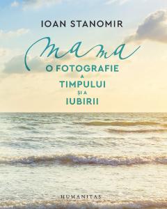 Mama: O fotografie a timpului si a iubirii
