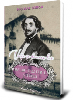 Viata si domnia lui Barbu Dimitrie Stirbei