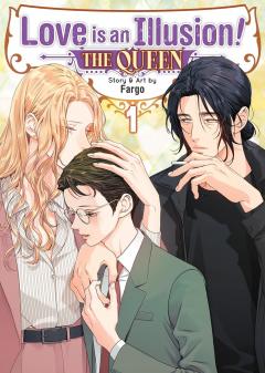 Love is an Illusion! The Queen - Volume 1